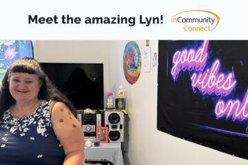 Lyn standing in her home with the assistance of her walker, wording above says Meet the amazing Lyn with inCommunity Connect Logo